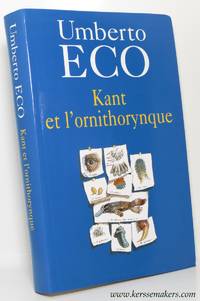 Kant et l'ornithorynque. Traduit de l'italien par Julien Gayrard