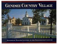 Genesee Country Village: Scenes of Town & Country in the Nineteenth Century