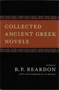 Collected Ancient Greek Novels by Reardon, B. P - 2008