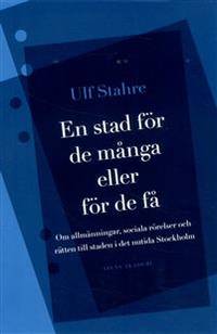 En stad för de många eller för de få. Om…