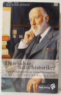 Den sidste naturhistoriker. Naturforkæmperen og…