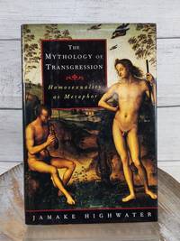 The Mythology of Transgression: Homosexuality as Metaphor Jamake Highwater HCDJ