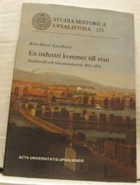 En industri kommer till stan. Hudiksvall och…