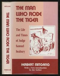 image of The Man Who Rode The Tiger: The Life and Times of Judge Samuel Seabury