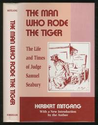 The Man Who Rode The Tiger: The Life and Times of Judge Samuel Seabury