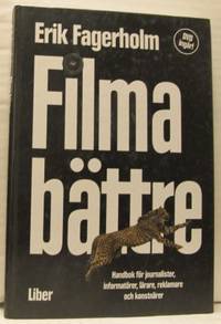 Filma bättre. Handbok för journalister,…