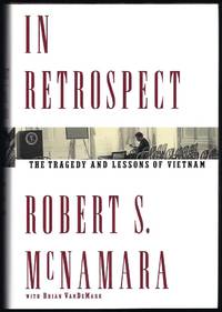 In Retrospect: The Tragedy and Lessons of Vietnam by Robert S Brian; McNamara - First Edition - 1995 - from Granada Bookstore (Member IOBA) (SKU: 037257)