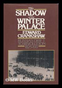 image of The Shadow of the Winter Palace - Russia's Drift to Revolution 1825-1917