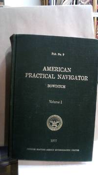 image of AMERICAN PRACTICAL NAVIGATOR : Volume I - 1977
