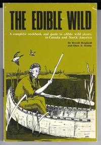 image of The Edible Wild : A Complete Cookbook And Guide To Edible Wild Plants In Canada And North America