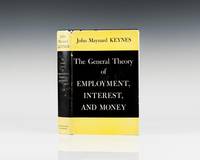 The General Theory of Employment, Interest and Money. by Keynes, John Maynard. [J.M.] - 1936