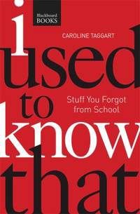 I Used to Know That PB : Stuff You Forgot from School