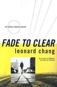 Fade to Clear by Leonard Chang - 2004