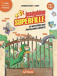 NÂ° 2 JosÃ©phine Superfille - Le MystÃ¨re Des Papillons GÃ©ants (Premiers Romans)