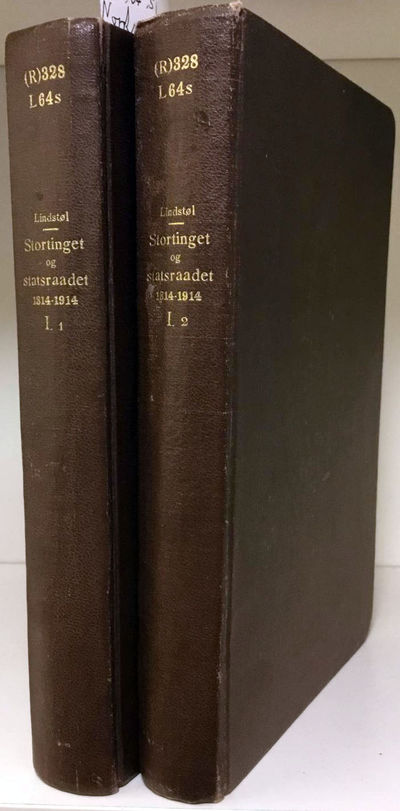 Stortinget og statsraadet 1814-1914. I-II. Etter…