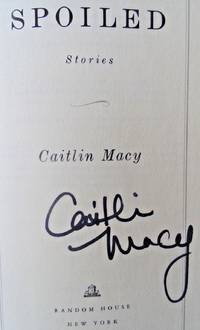 Spoiled: Stories (SIGNED)