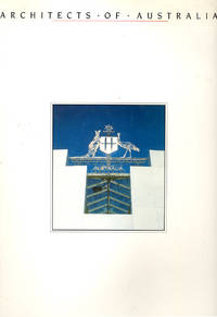 Architects of Australia. The Bicentennial Edition: 1988 by [No Editor Stated] - 1988