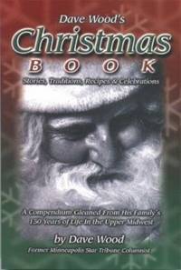 Dave Wood's Christmas Book : Stories, Traditions, Recipes and Celebrations