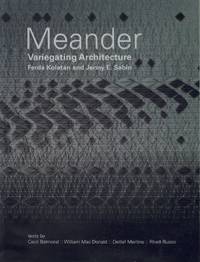 MEANDER - VARIEGATING ARCHITECTURE by Kolatan, Ferda & Jenny Sabin - 2010