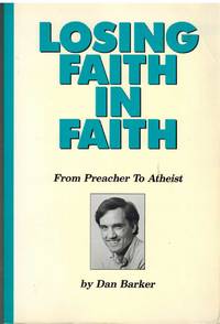 cover of LOSING FAITH IN FAITH From Preacher to Atheist