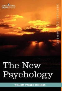 The New Psychology: Its Message, Principles and Practice