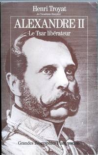 Alexandre II: Le tsar liberateur (Grandes biographies Flammarion) (French Edition)