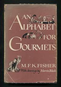 An Alphabet for Gourmets by Fisher, M.F.K - 1949