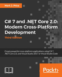 C# 7.1 and .NET Core 2.0 - Modern Cross-Platform Development - Third Edition