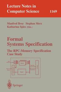 Formal Systems Specification : The RPC-Memory Specification Case Study