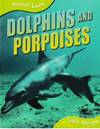 Animal Lives: Dolphins and Porpoises