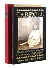 Lewis Carroll: Photos and Letters to His Child Friends [Limited Edition, Signed by the publisher]