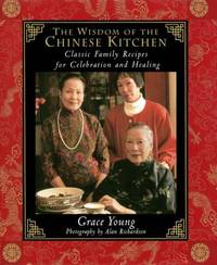 The Wisdom of the Chinese Kitchen: Classic Family Recipes for Celebration and Healing