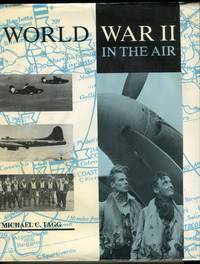 World War II: Battle in the Air by Michael C Tagg - Hardcover - - - 1990 - from Barbarossa Books Ltd. (SKU: 76578)