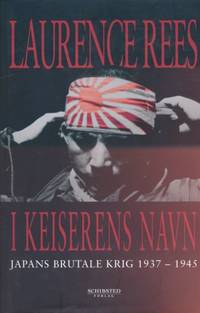 I keiserens navn. Japans brutale krig 1937 - 1945