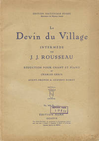 Le Devin du Village ... Réduction pour Chant et Piano par Charles Chaix Avant-Propos de Gustave Doret [Piano-vocal score]