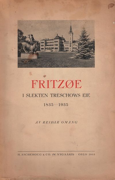 Fritzøe i slekten Treschows eie 1835-1935.
