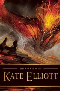 The Very Best of Kate Elliott by Kate Elliott - 2015