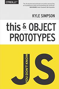 You Don?t Know JS &acirc; This & Object Prototypes