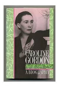 Caroline Gordon: A Biography by Makowsky, Veronica A