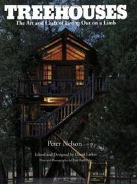 Treehouses : The Art and Craft of Living Out on a Limb