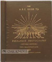 A.B.C. GUIDE TO THE MAKING OF AUTOTYPE PRINTS IN PERMANENT PIGMENTS.|THE