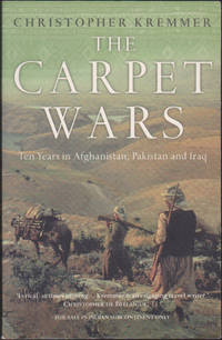 The Carpet Wars: Ten Years In Afghanistan, Pakistan and Iraq