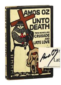 Unto Death: Crusade and Late Love (Two Novellas) [Signed]