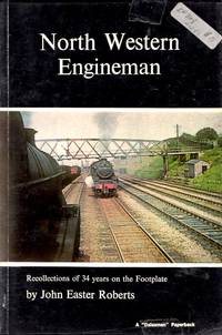 North Western Engineman: Recollections of 34 Years on the Footplate by John Easter ROBERTS - Paperback - 1st Edition - 1977 - from Train World Pty Ltd (SKU: UB-12735)