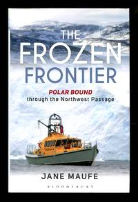 image of The Frozen Frontier: Polar Bound through the Northwest Passage
