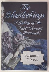 The Bluestockings: A History of the First Women's Movement