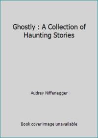 Ghostly: A Collection of Ghost Stories