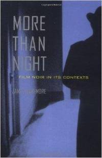 cover of More than Night: Film Noir in Its Contexts