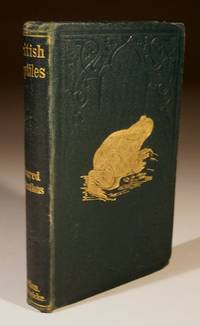 Our Reptiles - a Plain and Easy Account of the Lizards, Snakes, Newts, Toads, Frogs and Tortoises...