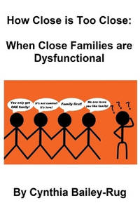 How Close is Too Close: When Close Families are Dysfunctional